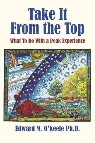 Cover image for Take It From the Top: What To Do With a Peak Experience