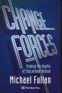 Cover image for Change Forces: Probing the Depths of Educational Reform