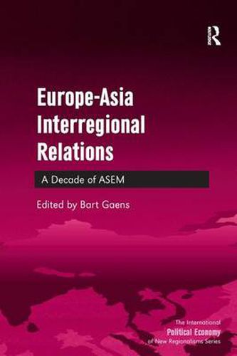 Cover image for Europe-Asia Interregional Relations: A Decade of ASEM