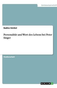 Cover image for Personalitat und Wert des Lebens bei Peter Singer