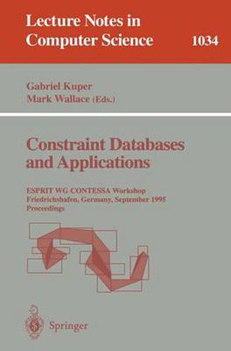 Cover image for Constraint Databases and Applications: ESPRIT WG CONTESSA Workshop, Friedrichshafen, Germany, September, 8 - 9, 1995. Proceedings