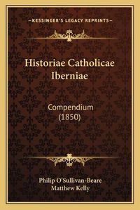 Cover image for Historiae Catholicae Iberniae: Compendium (1850)