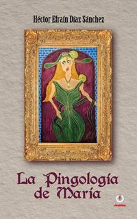 Cover image for La Pingologia de Maria