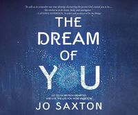 Cover image for The Dream of You: Let Go of Broken Identities and Live the Life You Were Made for