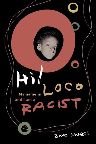 Cover image for Hi! My Name Is Loco and I Am A Racist