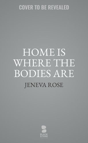 Home Is Where the Bodies Are