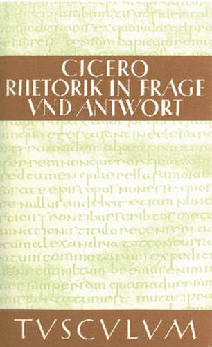 Rhetorik in Frage und Antwort / Partitiones oratoriae