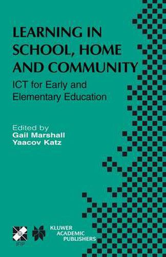 Cover image for Learning in School, Home and Community: ICT for Early and Elementary Education