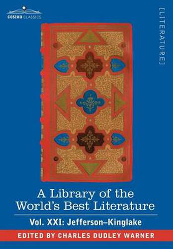 Cover image for A Library of the World's Best Literature - Ancient and Modern - Vol.XXI (Forty-Five Volumes); Jefferson-Kinglake