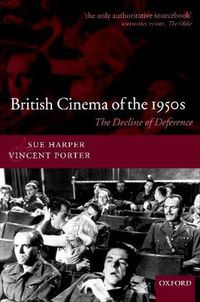 Cover image for British Cinema of the 1950s: The Decline of Deference