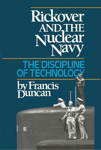 Cover image for Rickover and the Nuclear Navy: The Discipline of Technology