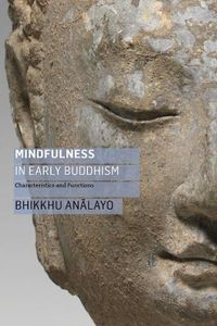 Cover image for Mindfulness in Early Buddhism: Characteristics and Functions