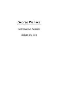 Cover image for George Wallace: Conservative Populist