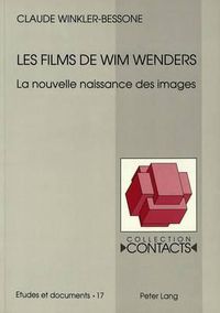 Cover image for Les Films de Wim Wenders: La Nouvelle Naissance Des Images