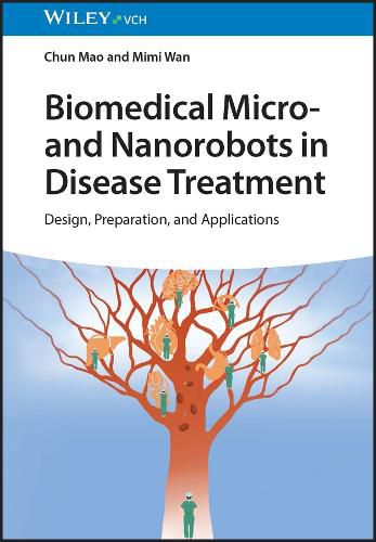 Cover image for Biomedical Micro- and Nanorobots in Disease Treatment - Design, Preparation, and Applications