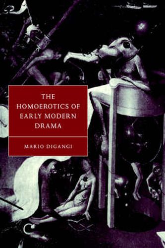 Cover image for The Homoerotics of Early Modern Drama