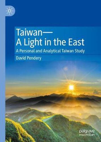 Cover image for Taiwan-A Light in the East: A Personal and Analytical Taiwan Study
