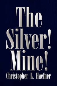 Cover image for The Silver! Mine!