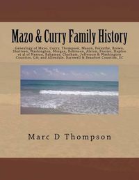 Cover image for Genealogy of Mazo, Curry, Thompson, Mason, Forsythe, Brown, Shatteen, Washington, Morgan, Robinson, Alston, Frazier, Hapton et al: Thompson Family His