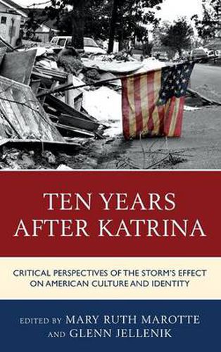 Cover image for Ten Years after Katrina: Critical Perspectives of the Storm's Effect on American Culture and Identity