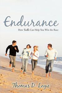 Cover image for Endurance: How Faith Can Help You Win the Race