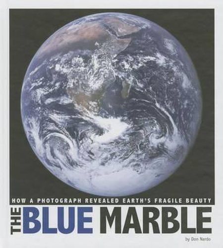 The Blue Marble: How a Photograph Revealed Earth's Fragile Beauty