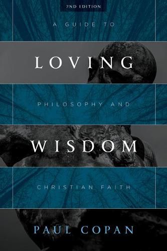 Cover image for Loving Wisdom: A Guide to Philosophy and Christian Faith