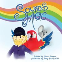 Cover image for Sounds Magic: A delightful children's book that encourages Musical Creativity!