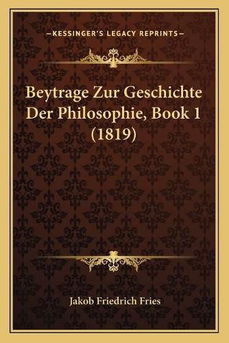 Beytrage Zur Geschichte Der Philosophie, Book 1 (1819)