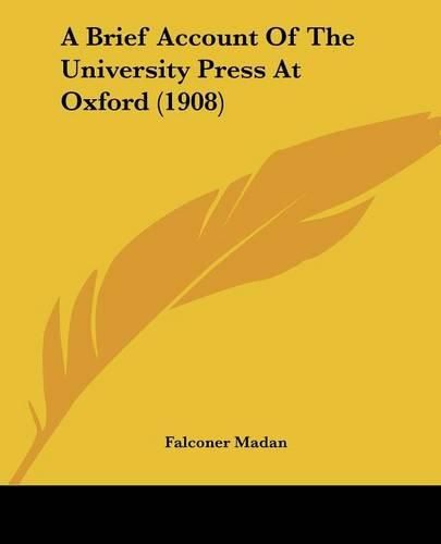 Cover image for A Brief Account of the University Press at Oxford (1908)