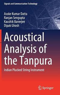 Cover image for Acoustical Analysis of the Tanpura: Indian Plucked String Instrument