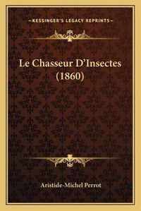 Cover image for Le Chasseur D'Insectes (1860)