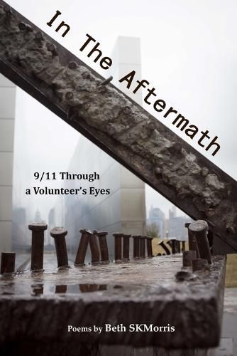 Cover image for In the Aftermath: 9/11 Through a Volunteer's Eyes