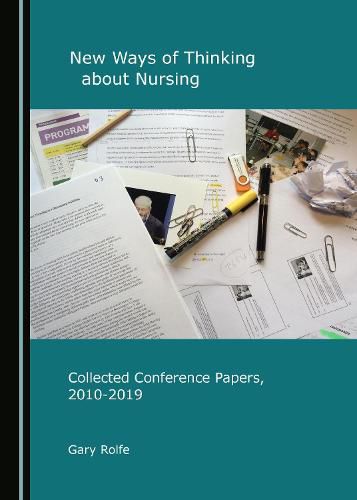 Cover image for New Ways of Thinking about Nursing: Collected Conference Papers, 2010-2019