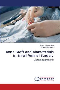 Cover image for Bone Graft and Biomaterials in Small Animal Surgery