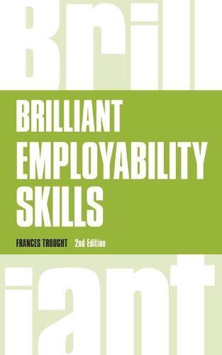 Cover image for Brilliant Employability Skills: How to stand out from the crowd in the graduate job market
