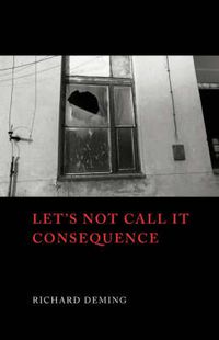 Cover image for Let's Not Call it Consequence