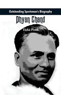 Cover image for Outstanding Sportsman's Biography: Dhyan Chand