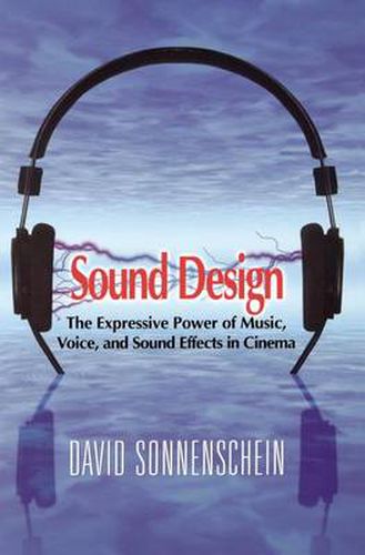 Cover image for Sound Design: The Expressive Power of Music, Voice and Sound Effects in Cinema