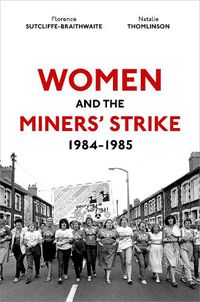 Cover image for Women and the Miners' Strike, 1984-1985