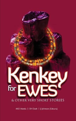 Cover image for Kenkey For Ewes: And Other Very Short Stories