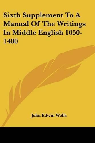 Cover image for Sixth Supplement to a Manual of the Writings in Middle English 1050-1400