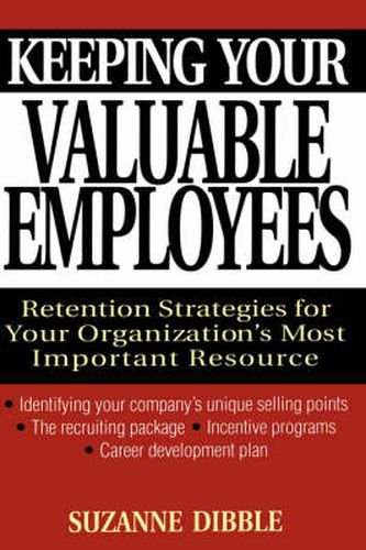 Cover image for Keeping Your Valuable Employees: Retention Strategies for Your Company's Most Valuable Commodity