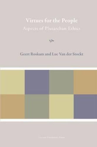 Cover image for Virtues for the People: Aspects of Plutarchan Ethics