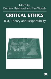 Cover image for Critical Ethics: Text, Theory and Responsibility