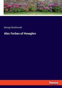 Cover image for Alec Forbes of Howglen