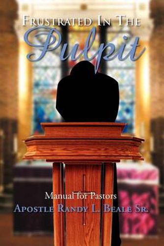 Cover image for Frustrated in the Pulpit: Manual for Pastors