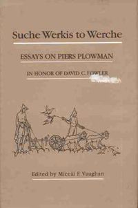 Cover image for Suche Werkis to Werche: Essays on Piers Plowman in Honor of David C. Fowler