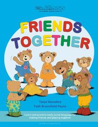 Cover image for FRIENDS TOGETHER: A Bear Buddies Learning Adventure: learn and practice early social language for making friends and playing together