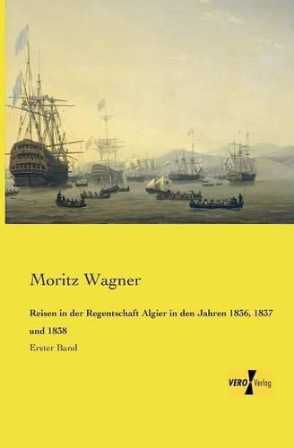 Cover image for Reisen in der Regentschaft Algier in den Jahren 1836, 1837 und 1838: Erster Band